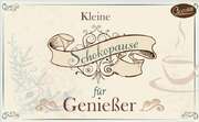 Schokokarte - Kleine Schokopause für Genießer Schokokarte - Kleine Schokopause für Genießer