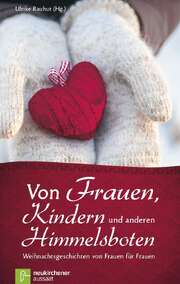 Ulrike Rauhut - Von Frauen, Kindern und anderen Himmelsboten Von Frauen, Kindern und anderen Himmelsboten